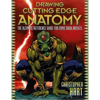 Drawing Cutting Edge Anatomy. The Ultimate Reference Guide For Comic Book Artists