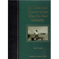 An Illustrated History Of The Riverina Rice Industry