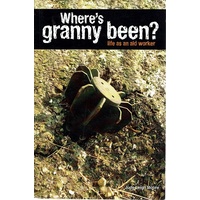 Where's Granny Been. Life As An Aid Worker