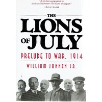 The Lions Of July. Prelude To War, 1914