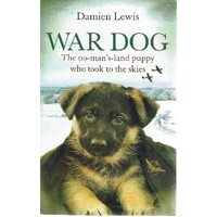War Dog. The No Man's Land, Puppy Who Took To The Skies
