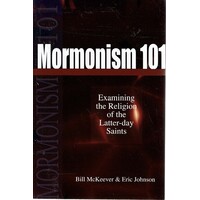 Mormonism 101. Examining The Religion Of The Latter Day Saints