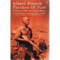 Patches Of Fire. A Story Of War And Redemption