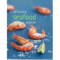 The Essential Seafood Cookbook