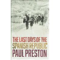 The Last Days Of The Spanish Republic