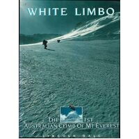 White Limbo. The First Australian Climb Of Mt Everest