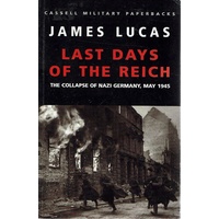 Last Days Of The Reich. The Collapse Of Nazi Germany, May 1945