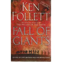 Fall Of Giants. An Epic Of Love, Hatred, War And Revolution. Book One Of The Century Trilogy