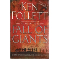 Fall Of Giants. An Epic Of Love, Hatred, War And Revolution. Book One Of The Century Trilogy