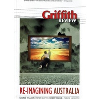Griffith Review 19 - Autumn 2008. Re-Imagining Australia