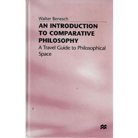 An introduction to comparative philosophy. A travel guide to philosophical space