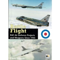 Battle Flight. RAF Air Defence Projects And Weapons Since 1945