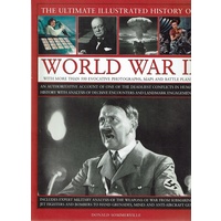 The Ultimate Illustrated History Of World War II