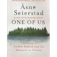 One Of Us. The Story Of Anders Breivik And The Massacre In Norway