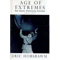 Age of Extremes. The Short Twentieth Century 1914-1991