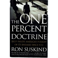 The One Percent Doctrine. Deep Inside America's Pursuit Of Its Enemies Since 9/11
