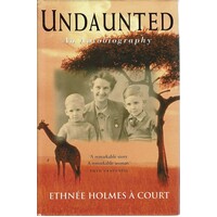 Undaunted. An Autobiography