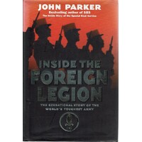 Inside The Foreign Legion. The sensational story of the world's toughest army. The Sensational Expose of the World's Toughest Army