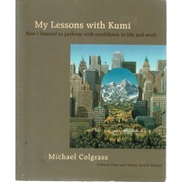My Lessons With Kumi. How I Learned To Perform With Confidence In Life And Work