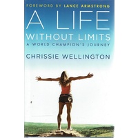 A Life Without Limits. A World Champion's Journey