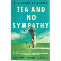 The Grade Cricketer. Tea and No Sympathy