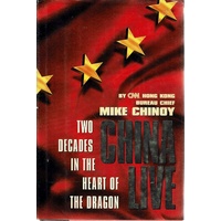 China Live. Two Decades In The Heart Of The Dragon