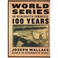 World Series. An Opinionated Chronicle 100 Years