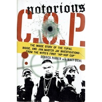 Notorious C.O.P. The Inside Story Of The Tupac, Biggie, And Jam Master Jay Investigations From The NYPD's First 'hip hop Cop