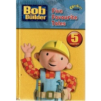 Bob The Builder. Five Favourite Tales