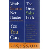 The Jack Collis Collection. Work Smarter Not Harder, The Great Sales Book and Yes You Can