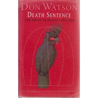Death Sentence. The Decay Of Public Language