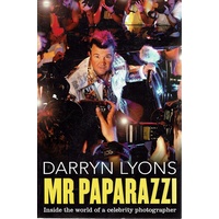 Mr Paparazzi. Inside The World Of A Celebrity Photographer
