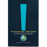 Outrageous Fortunes. The Twelve Surprising Trends That Will Reshape The Global Economy
