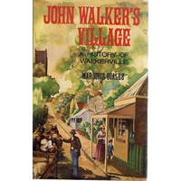 John Walker's Village. A History Of Walkerville