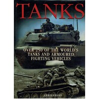 Tanks. Over 250 Of The World's Tanks And Armoured Fighting Vehicles