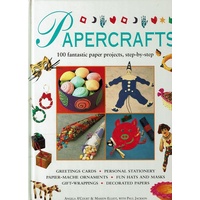 Papercrafts. 100 Fantastic Paper Projects, Step By Step