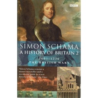 A History Of Britain 2. The British Wars 1603-1776