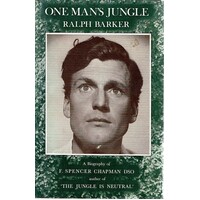 One Man's Jungle. A Biography Of F. Spencer Chapman