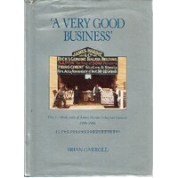 A Very Good Business. One Hundred Years Of James Hardie Industries Ltd 1888-1988