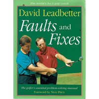 Faults And Fixes. The Golfer's Essential Problem Solving Manual