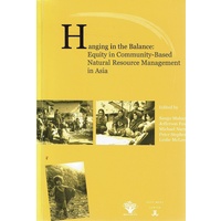 Hanging In The Balance. Equity In Community Based Natural Resource Management In Asia