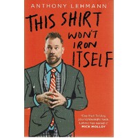 This Shirt Won't Iron Itself