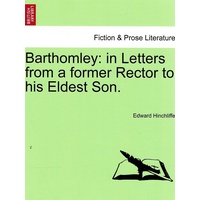 Barthomley. In Letters from a Former Rector to His Eldest Son
