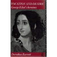 Vocation And Desire. George Eliot's Heroines