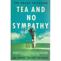 The Grade Cricketer. Tea And No Sympathy