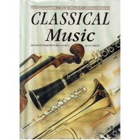 The Encyclopedia Of Classical Music. An Essential Guide To The World's Finest Music
