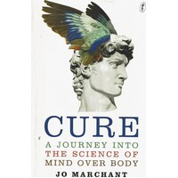 Cure. A Journey Into The Science Of Mind Over Body