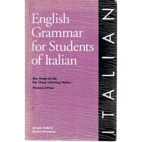 English Grammar For Students Of Italian. The Study Guide For Those Learning Italian