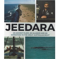 Jeedara. An Ancient Place, An Alliance And An Expedition To The Great Australian Bight