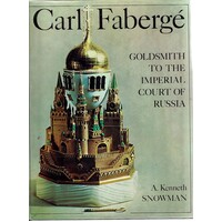 Carl Faberge. Goldsmith To The Imperial Court Of Russia